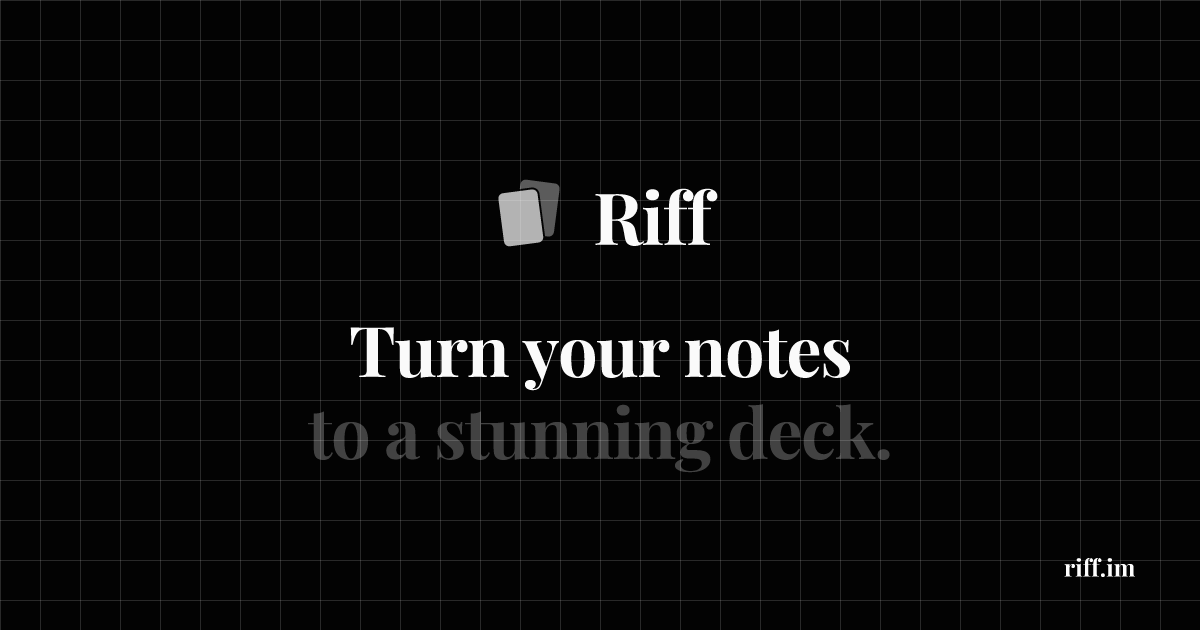 Riff - Turn your notes to stunning decks
